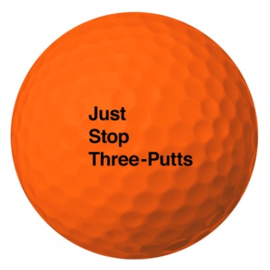Just Stop Three-Putts Golf Balls